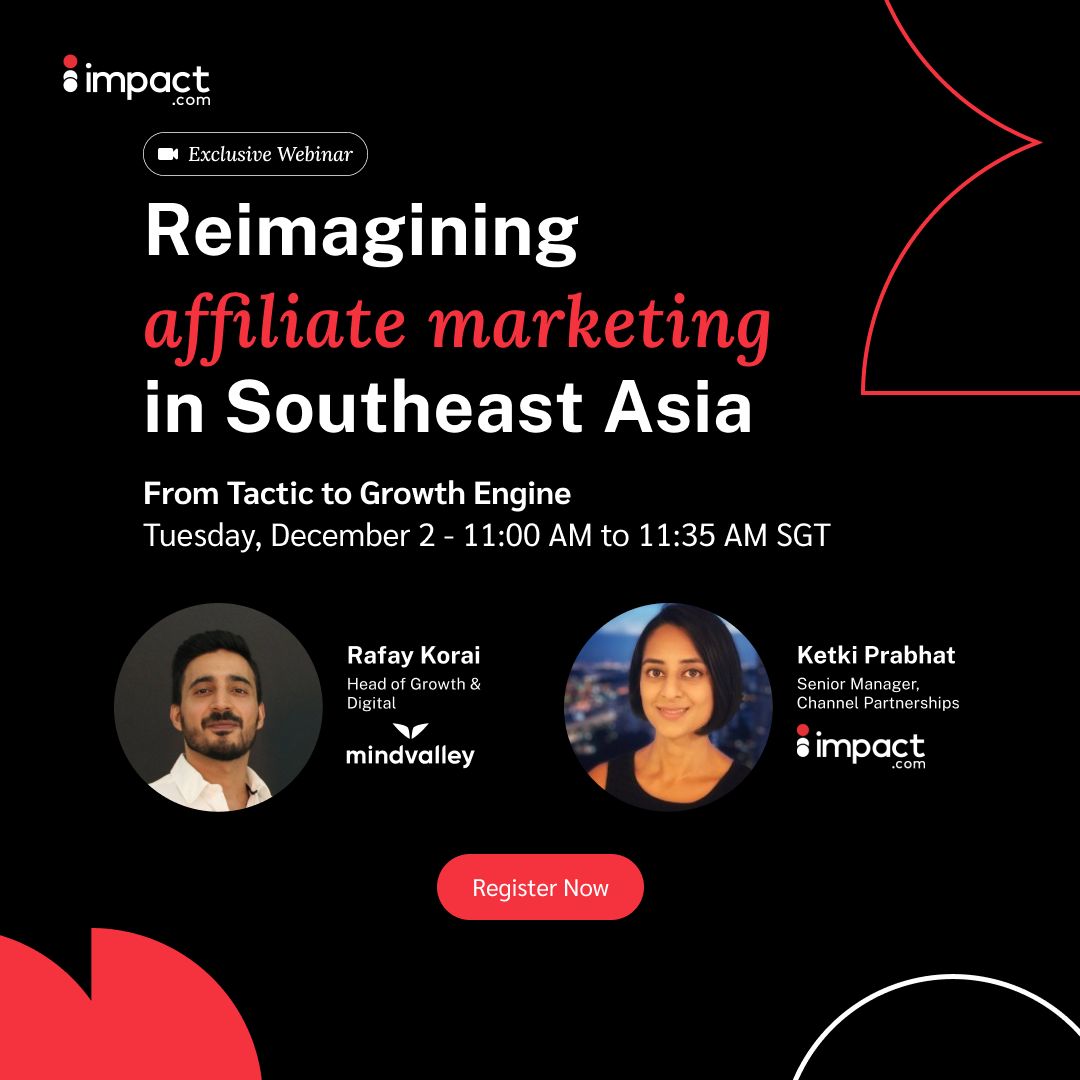 impact.com webinar - Reimagining Affiliate Marketing in Southeast Asia with Rafay Korai